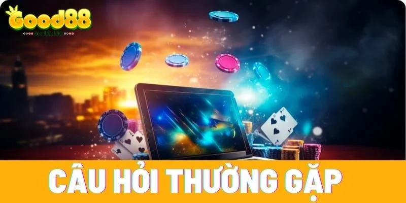 Câu Hỏi Thường Gặp