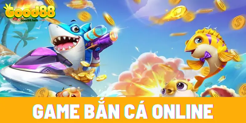 Game Bắn Cá Online